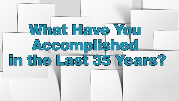 eCoach 19: What Have You Done in the Last 35 Years?